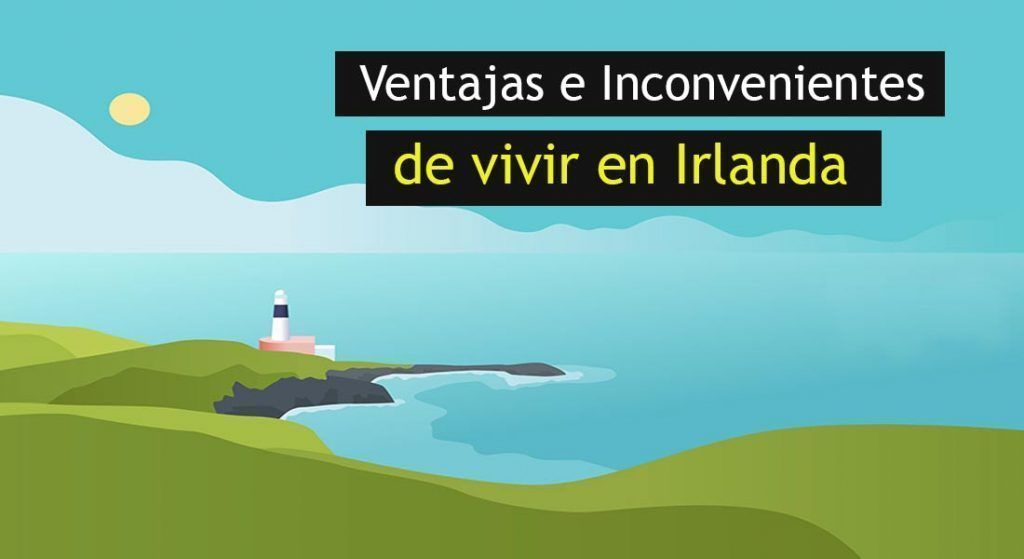Ventajas en incovenientes de vivir en Irlanda